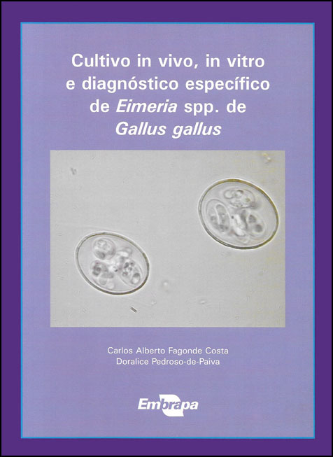 CULTIVO IN VIVO, IN VITRO E DIAGNÓSTICO ESPECÍFICO DE EIMERIA SPP. DE GALLUS GALLUS