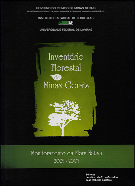 INVENTÁRIO FLORESTAL DE MINAS GERAIS: MONITORAMENTO DA FLORA NATIVA 2005 2007